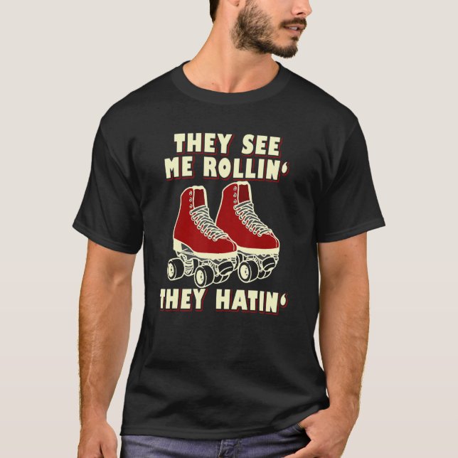 Roller Skatt de ser mig rulla. T Shirt (Framsida)