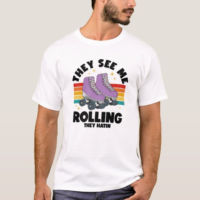 Roller Skatter de ser mig rulla... T Shirt (Framsida)
