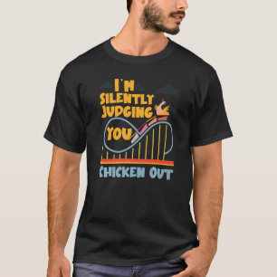 Roller Underlägg att jag tyst dömer er Chicken Ou T Shirt