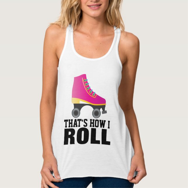 ROLLERSKATING, DET ÄR SÅ JAG ROLL T-SHIRTS LINNE MED RACERBACK  (Framsida)