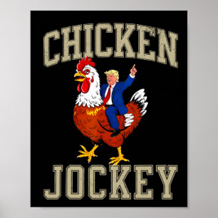 Rollig kycklingjockey Trump Poster