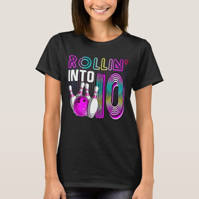 Rollin i 10 Bowling Födelsedagsfest 10th Birthda T Shirt (Framsida)
