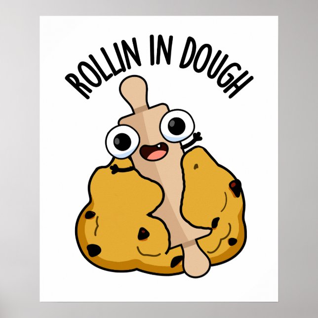 Rollin in Dough Funny Baking Pun Poster (Framsidan)