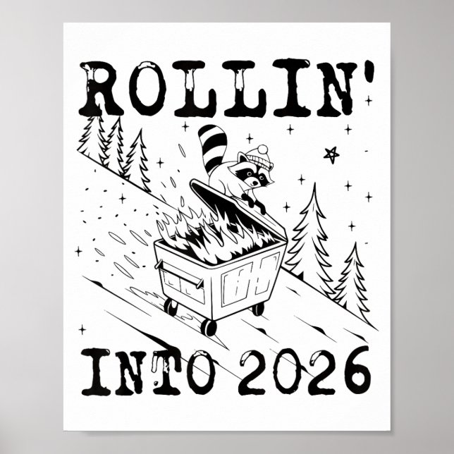 Rollin’ Into 2026 Raccoon Dumpster Fire Funny New  Poster (Framsidan)