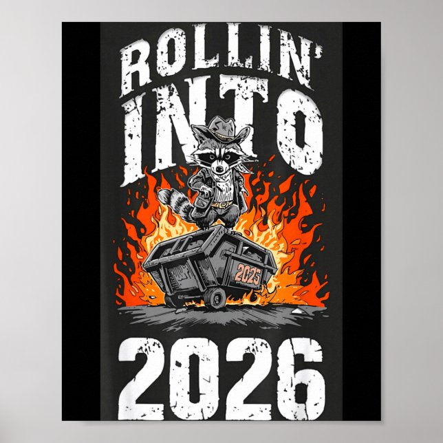 Rollin Into 2026 Raccoon Funny Dumpster Fire 2025  Poster (Framsidan)