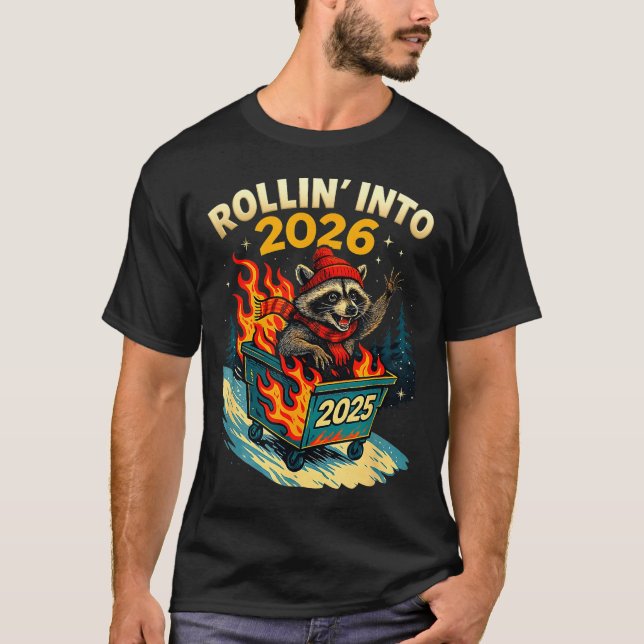 Rollin Into 2026 Raccoon Funny Dumpster Fire 2025  T Shirt (Framsida)