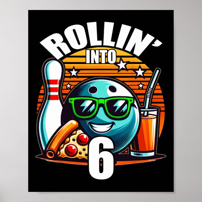 Rollin Into 6 Bowling Födelsedagsfest 6e Birthday Poster (Framsidan)