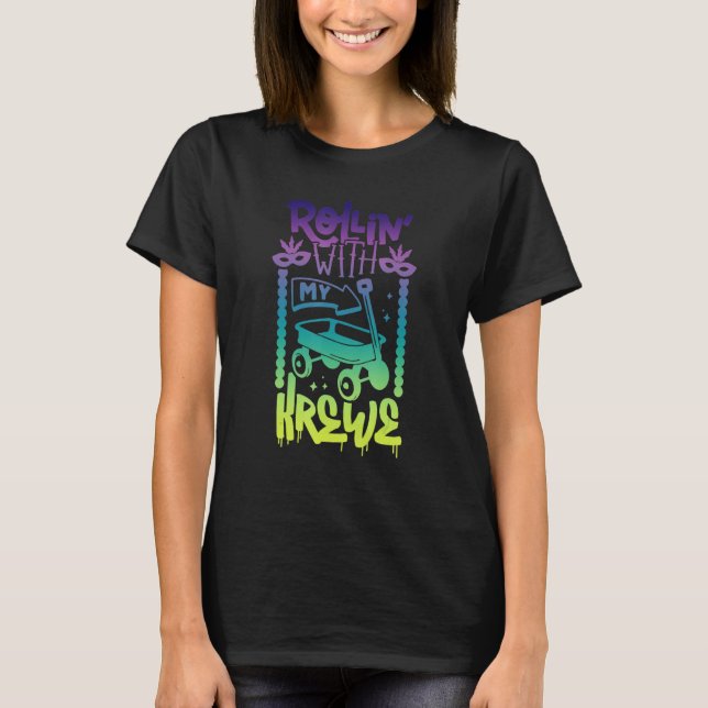 Rollin med min Krewe Mardi Gras New Orleans Louis T Shirt (Framsida)