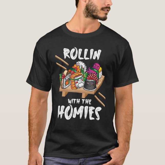 Rollin with Homies Sushi Japanska Cuisineet för T Shirt (Framsida)