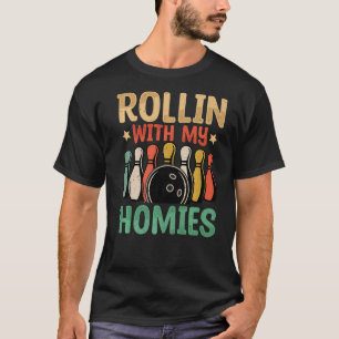 Rollin with My Homies Bowling Bowlers Team Retro T Shirt
