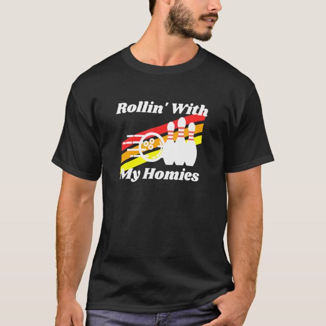 Rollin with my Homies Bowling Retro T Shirt (Framsida)