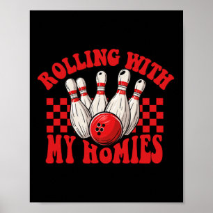 Rollin with my Homies Retro Bowling Funny Bowling Poster