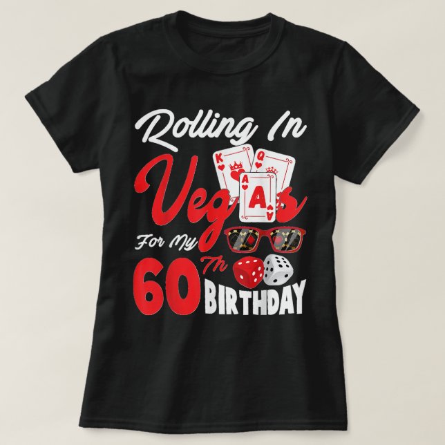 Rolling in Vegas för min 60:e födelsedag Las Vegas T Shirt (Design framsida)
