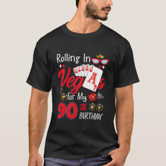 Rolling In Vegas For My 90 90Th Las Vegas T Shirt