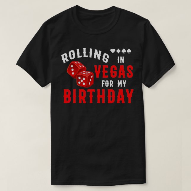 Rolling In Vegas For My Birthday Funny Birthday Sq T Shirt (Design framsida)
