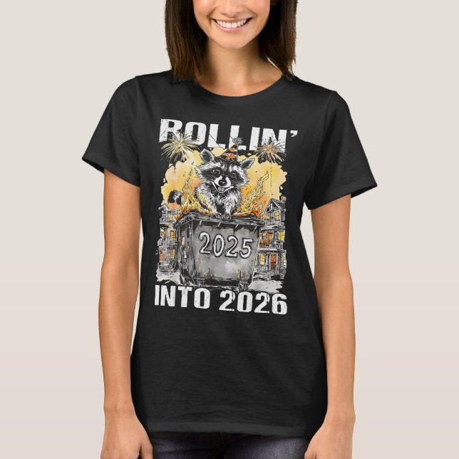 Rolling Into 2026 Trash Racoon Funny New Years Eve T Shirt (Framsida)