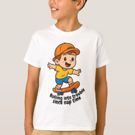 Rolling Into Trouble Since Nap Time T Shirt