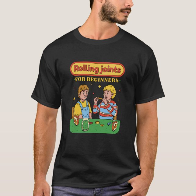 Rolling Joints for beginners T Shirt (Framsida)