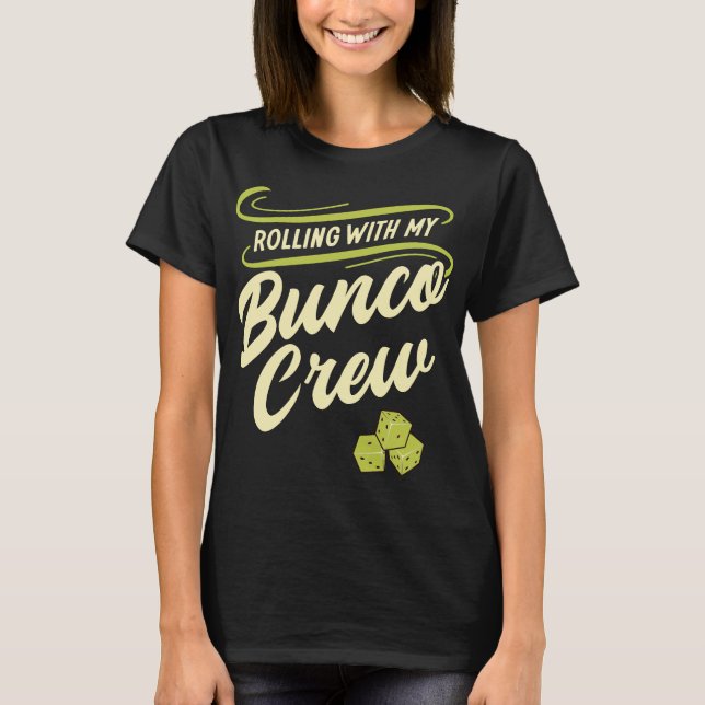 Rolling with My Bunco Crew T Shirt (Framsida)