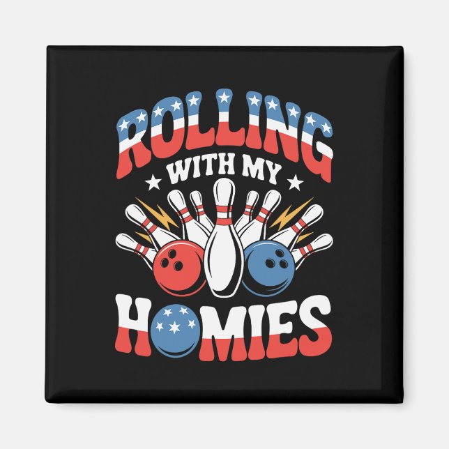 Rolling with my Homies American Bowling Magnet (Framsidan)