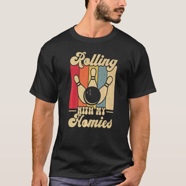 Rolling with My Homies Bowling Bowlers Champion T Shirt (Framsida)