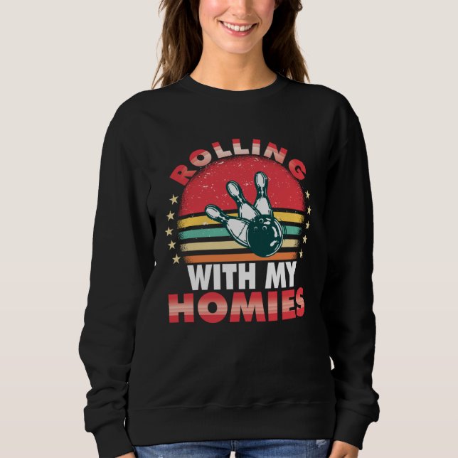 Rolling with my homies Bowling who plays bowling i T Shirt (Framsida)