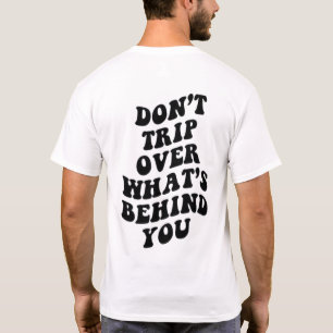 Rollla Inte Över Det Som Är Bakom Dig Roligt T Shirt