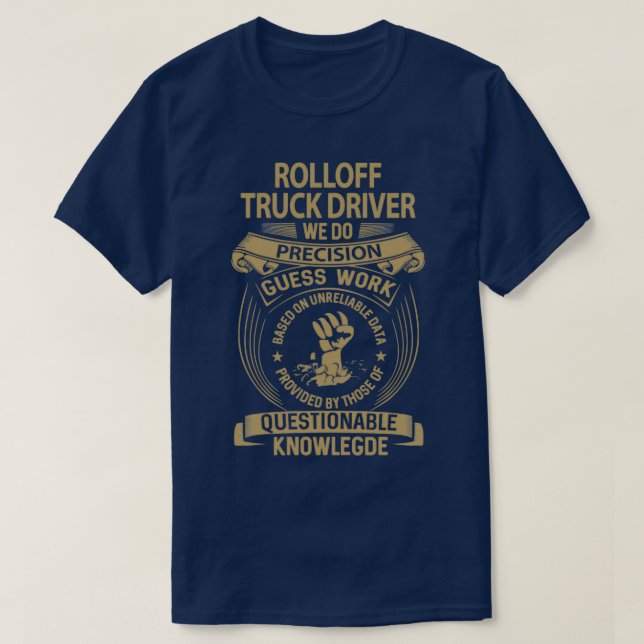 Rolloff Lastbil Driver we Do Precision Job Giftobj T Shirt (Design framsida)