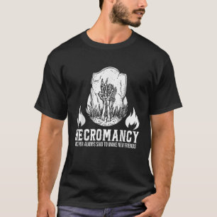 Rollplay Dice Gamer Necromancy gör nya vänner T Shirt