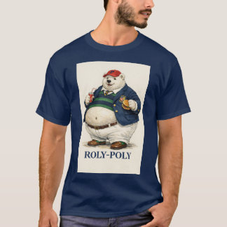 Roly Poly T Shirt