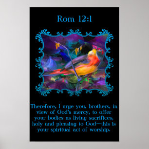 Rom 12:1 Vackerlig regnbåge, färglös sparv Poster