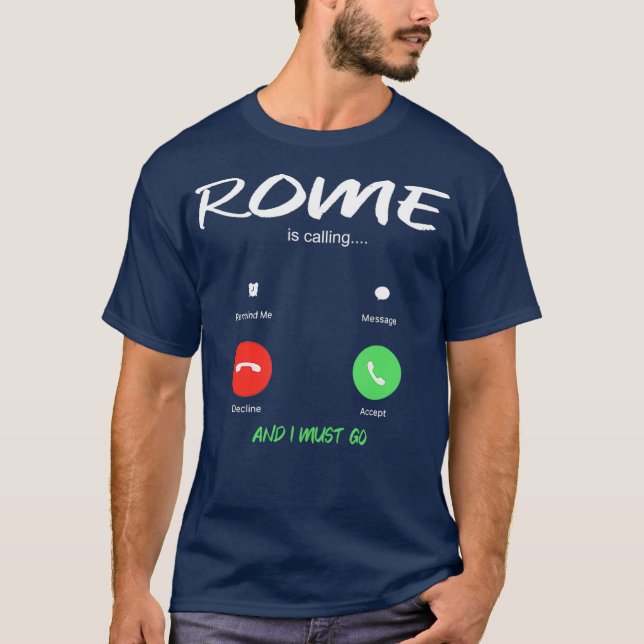 Rom ringer och jag måste åka Italien och resa T Shirt (Framsida)