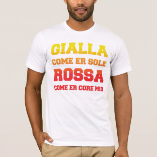 Roma Gialla come er sole Rossa come er core mio Tee Shirt