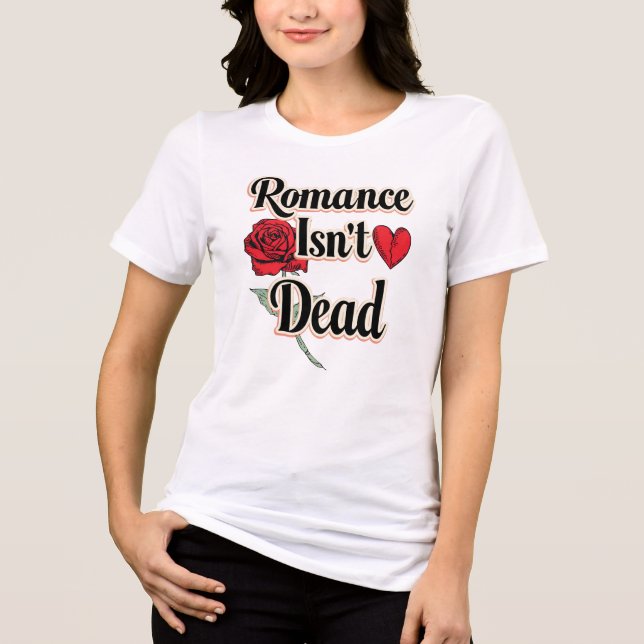"Romance Isn't Dead" with Red Rose and Heart T Shirt (Framsida)