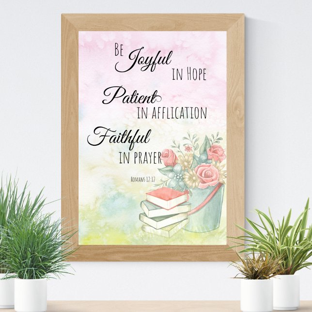 Romaner 12:12 Var Glatta i hoppet, Faithful i bön Poster (Skapare uppladdad)