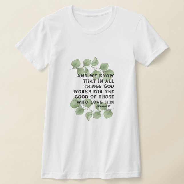 Romaner 8:28 t shirt (Laydown)