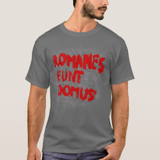 Romanes eunt domus t shirt