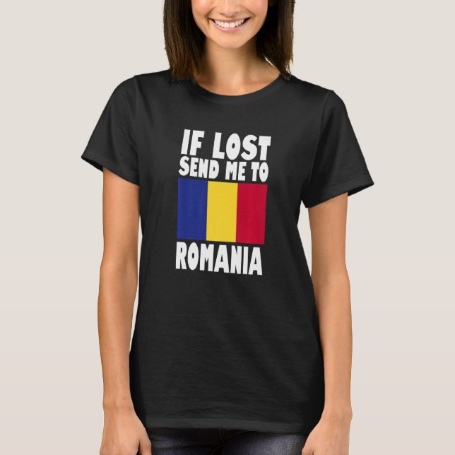 Romania Flag Design  If lost send me to Romania Pr T Shirt (Framsida)