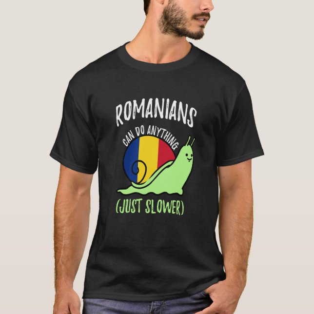 Romanians Can Do Anything Just Slower  Romania T Shirt (Framsida)