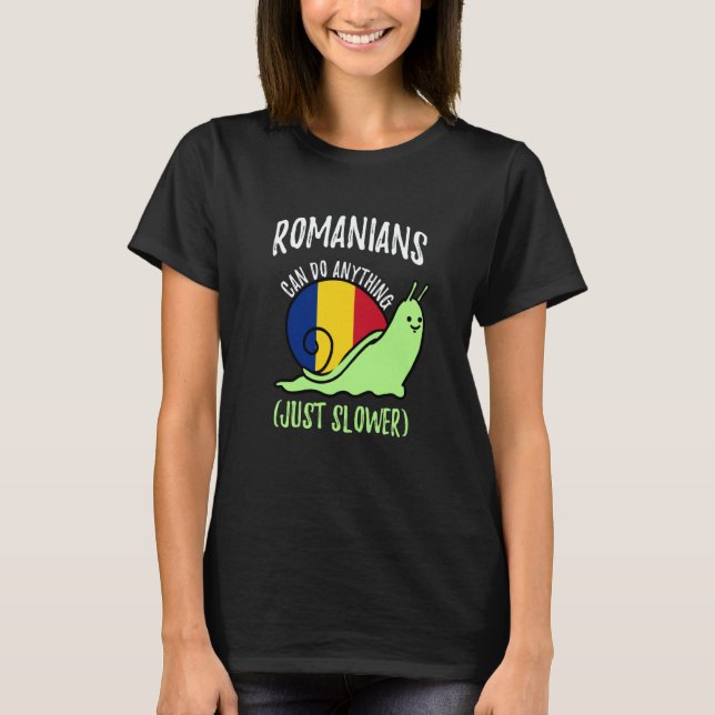 Romanians Can Do Anything Just Slower  Romania T Shirt (Framsida)