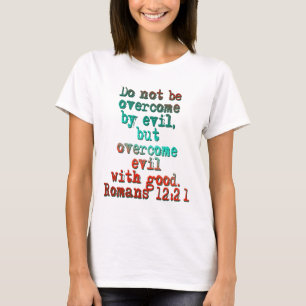 Romans12:21 T Shirt