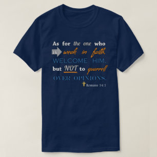 Romans14:1, kristen inspirera bibelVerse Tee