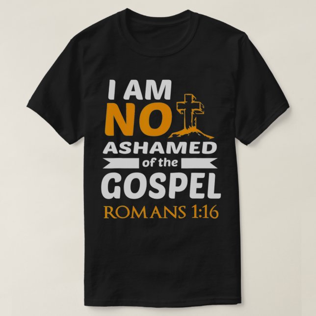 Romans 116 bibelverse, jag skäms inte över de goss t shirt (Design framsida)
