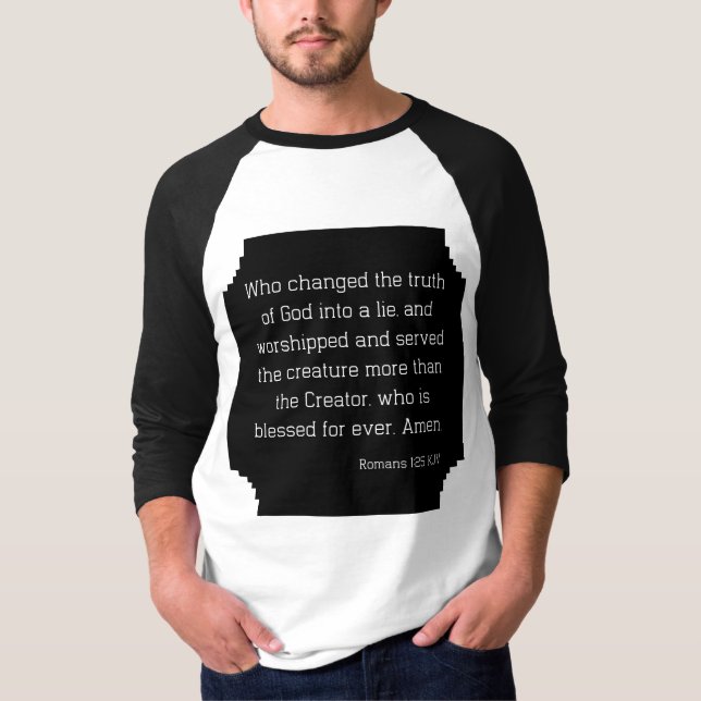 Romans 1:25 Bible Verse Quote KJV Manar 3/4 T Shirt (Framsida)