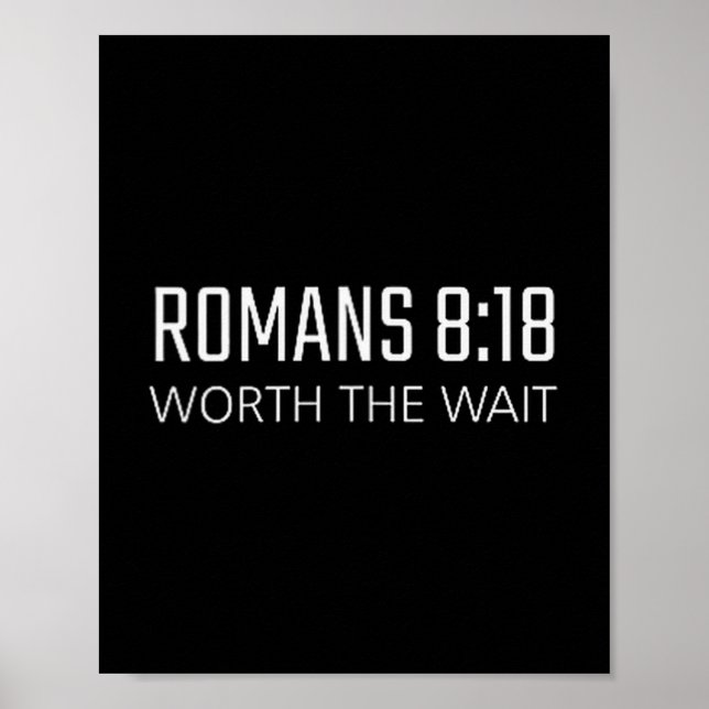 Romans 8_18 - Worth The Wait Bible Religious Verse Poster (Framsidan)