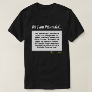 Romans 8:38 Inget kan Behålla oss från gudarna Kär T Shirt
