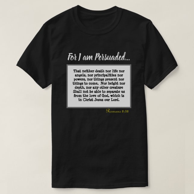 Romans 8:38 Inget kan Behålla oss från gudarna Kär T Shirt (Design framsida)