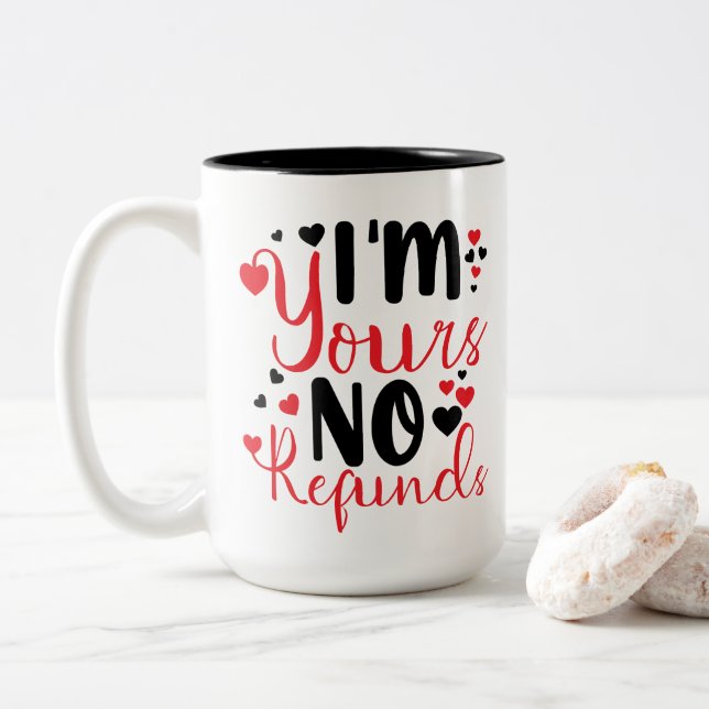 Romantic Coffee Mug – 'I Am Yours, No Refunds Två-Tonad Mugg (Med munk)