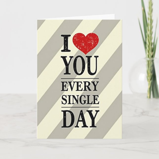 Romantic I Love You Every Day Card Kort (Framsida)