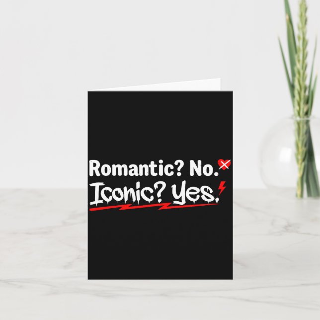 Romantic No Iconic Yes Funny Anti Valentine's Day  Kort (Framsida)